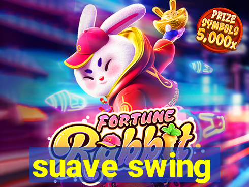 suave swing